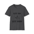 Inspirational Faith T-Shirt - Let Go Let God, Unisex Tee, Christian Gift, Motivational Apparel, Everyday Wear, Positive Message